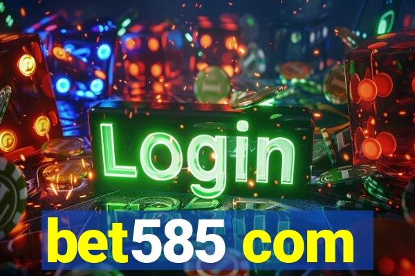 bet585 com